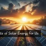 The Benefits of Solar Energy For Us