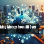 Tips on Making Money from All Over the World